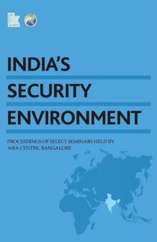 INDIA’S SECURITY ENVIRONMENT: Proceedings of Select Seminars held  book cover