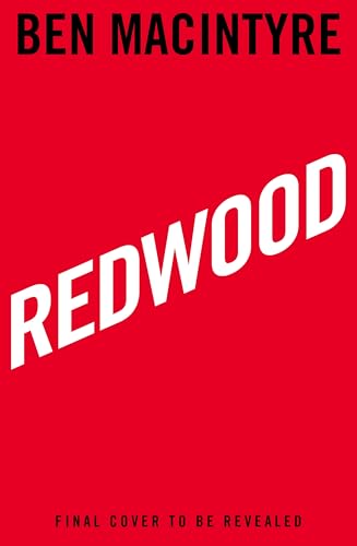 Redwood: The Untold Story of the Cold War's Most Extraordinary Spy