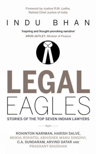 Legal Eagles: The Story Of The Top Seven Indian Lawyers book cover