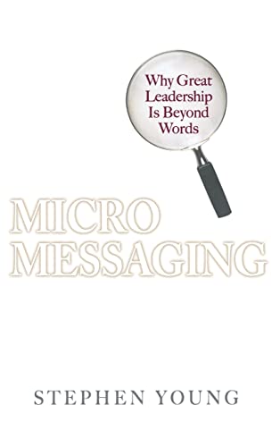 Micromessaging: Why Great Leadership is Beyond Word book cover