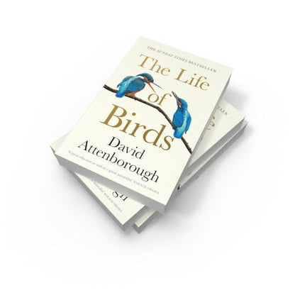 The Life Of Birds: Discover the Extraordinary Secrets of How Birds Fly, Mate, and Survive