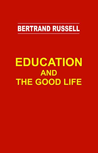 EDUCATION AND THE GOOD LIFE book cover