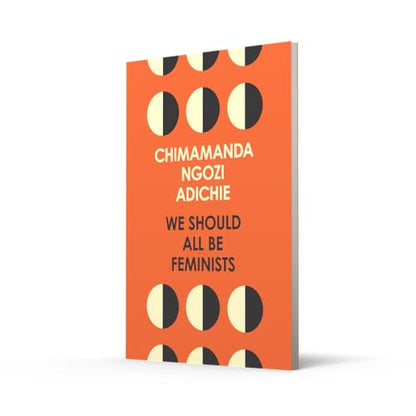 We Should All Be Feminists: A powerful essay on modern feminism and gender equality from the bestselling author of Americanah