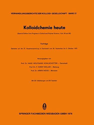 Kolloidchemie heute: Vorträge Gehalten auf der 27. Hauptversammlung in Darmstadt vom 30. September bis 3. Oktober 1975: 59 (Progress in Colloid and Polymer Science)