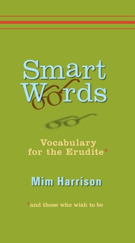 Smart Words: Vocabulary for the Erudite and Those Who Wish to Be book cover