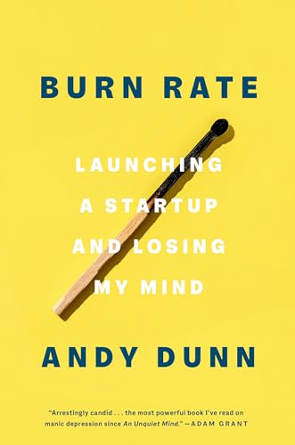 Burn Rate: Launching a Startup and Losing My Mind book cover