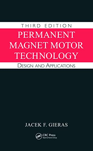 Permanent Magnet Motor Technology: Design and Applications: 1 (Electrical and Computer Engineering)