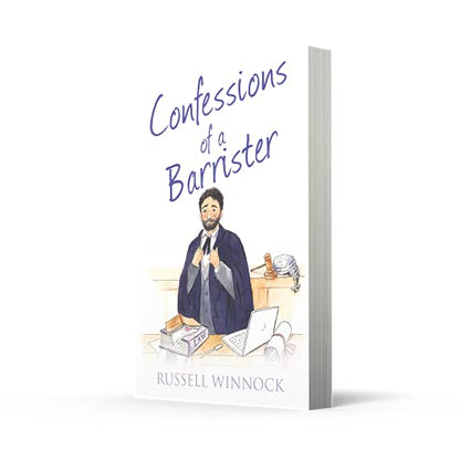 Confessions of a Barrister: A Fascinating Non-Fiction Legal Memoir of the British Justice System (The Confessions Series)