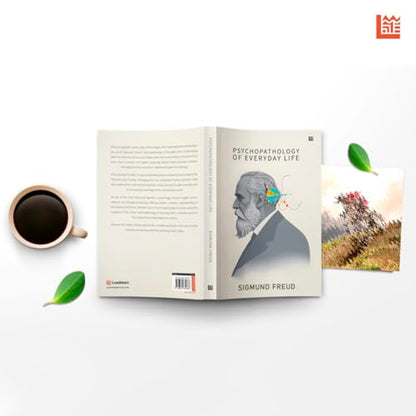 Psychopathology of Everyday Life by Sigmund Freud [Premium Paperback] Introduction to Psychology | Discover the Power of Subconscious Mind | Human Psychology Books | Author of Interpretation of Dreams