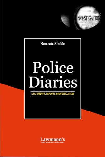 Police Diaries | Statements, Report and Investigation | Handbook on Police Investigation Procedure, Case Diary, Confessions and Evidence