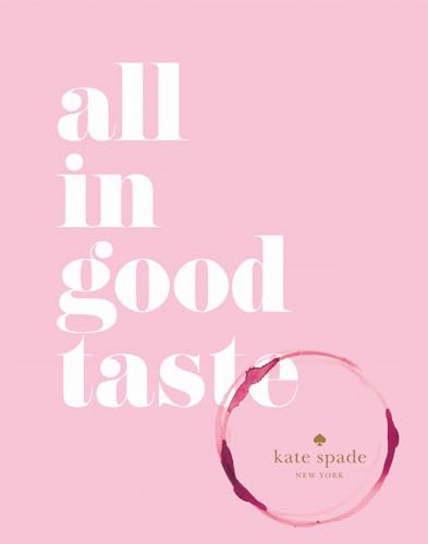 Kate Spade New York: All in Good Taste book cover