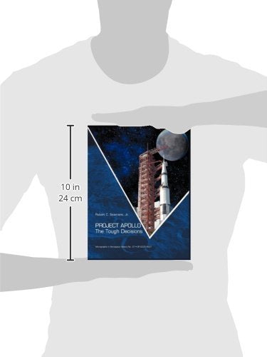 Project Apollo: The Tough Decisions (NASA Monographs in Aerospace History series, number 37)