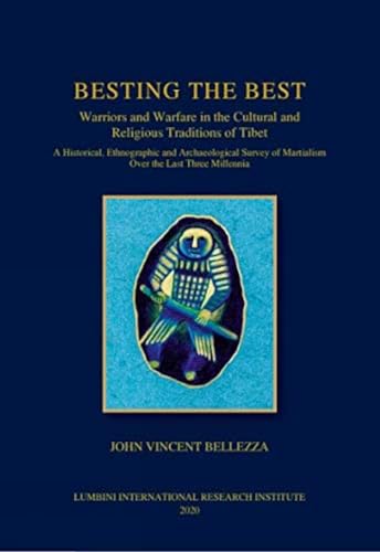 Besting the Best : Warriors and Warfare in the Cultural and Religious Traditions of Tibet book cover