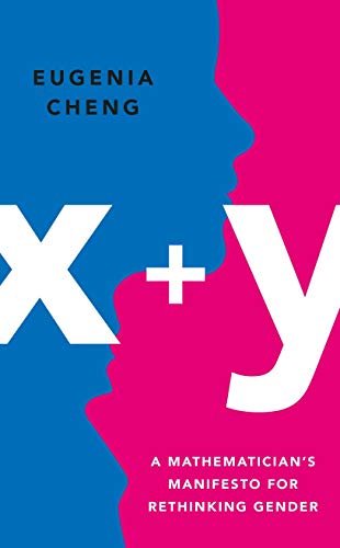 X+Y: A MathematicianS Manifesto For Rethinking Gender book cover