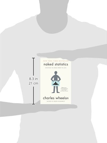 W. W. Norton & Company Naked Statistics, Stripping The Dread From The Data