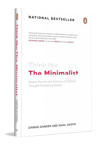Think Like The Minimalist: Master the art and science of creating thought-provoking design