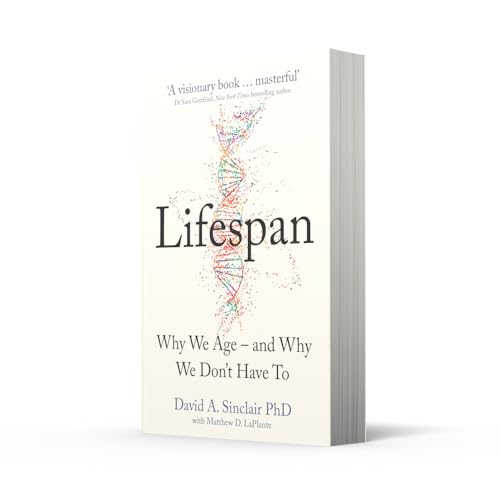 Lifespan : Why We Age – and Why We Don’t Have To