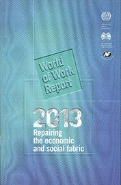 World of Work Report 2013: Repairing the Economic and Social Fabric book cover