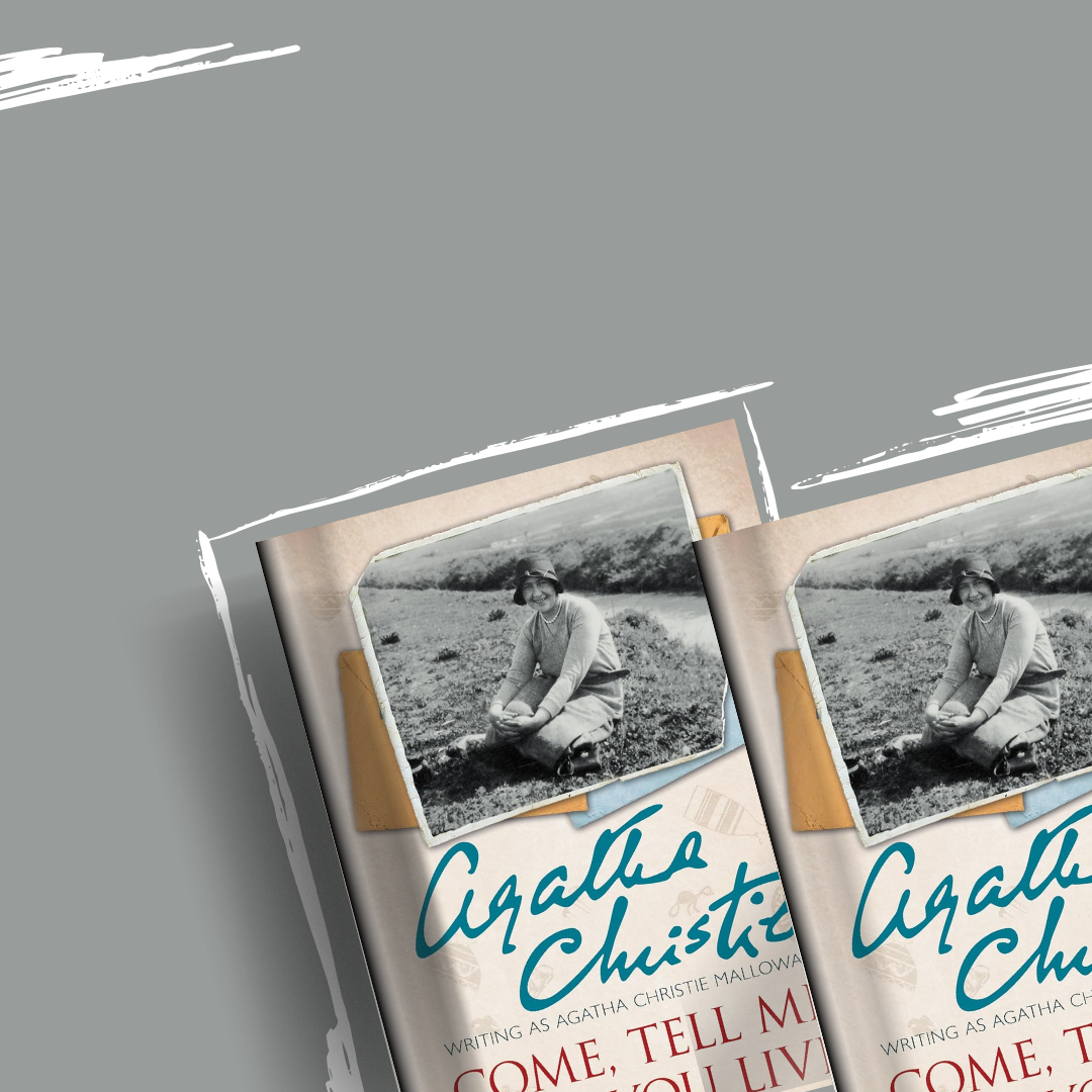 Come, Tell Me How You Live by Agatha Christie Mallowan