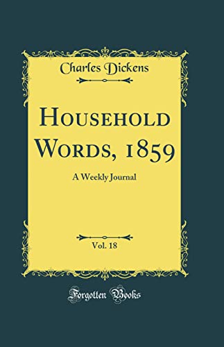 Household Words, 1859, Vol. 18: A Weekly Journal (Classic Reprint)