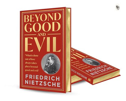 Beyond Good and Evil by Friedrich Nietzsche (Deluxe Hardbound Edition) – German Philosophy | Existentialism | Morality and Truth | Self-Discovery