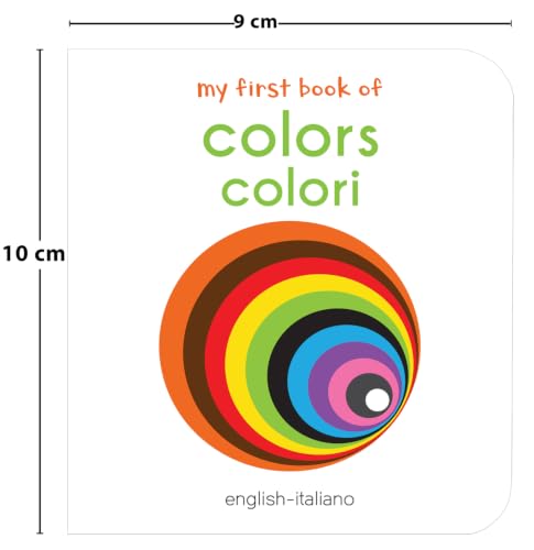 My First Book of Colors - Colori : My First English Italian Board Book (English - Italiano)