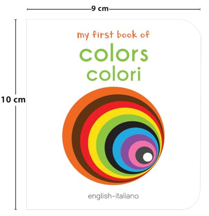 My First Book of Colors - Colori : My First English Italian Board Book (English - Italiano)