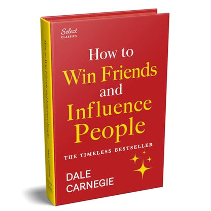 Penguin Select Classics: How to Win Friends and Influence People: (Original, Unabridged Classic, Premium Hardbound Collector's Edition, Ideal for Gifting)