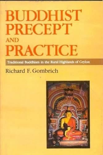 Buddhist Precept and Practice: Traditional Buddhism in the Rural Highlands of Ceylon book cover