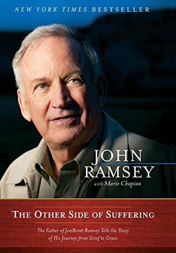 The Other Side of Suffering: The Father of JonBenet Ramsey Tells the Story of His Journey from Grief book cover