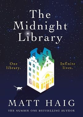 The Midnight Library, Contemporary Fantasy Fiction Novel About Life Choices, Second Chances, Alternate Lives, Hope, Regret and Self Discovery