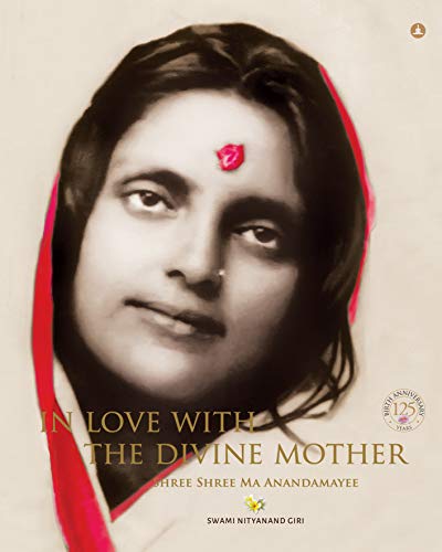 In Love With The Divine Mother - Shree Shree Ma Anandamayee book cover