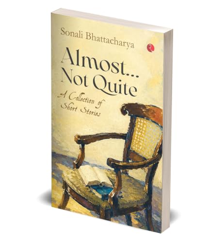 Almost… Not Quite: A Collection of Short Stories