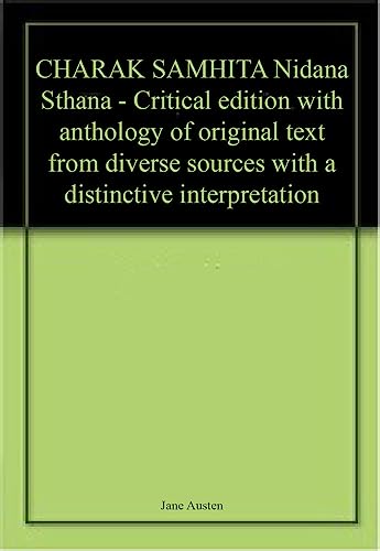 CHARAK SAMHITA Nidana Sthana - Critical edition with anthology of original text from diverse sources with a distinctive interpretation  book cover