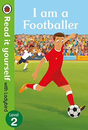 I am a Footballer – Read it yourself with Ladybird Level 2 book cover