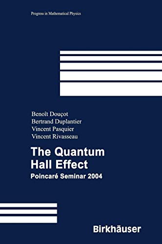The Quantum Hall Effect: Poincaré Seminar 2004: 45 (Progress in Mathematical Physics) book cover