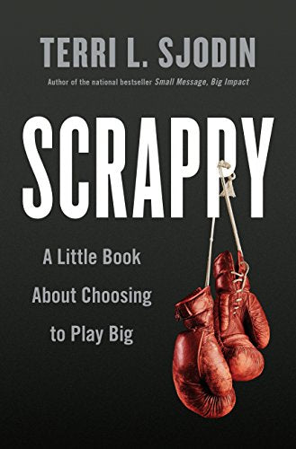 Scrappy: A Little Book About Choosing to Play Big book cover