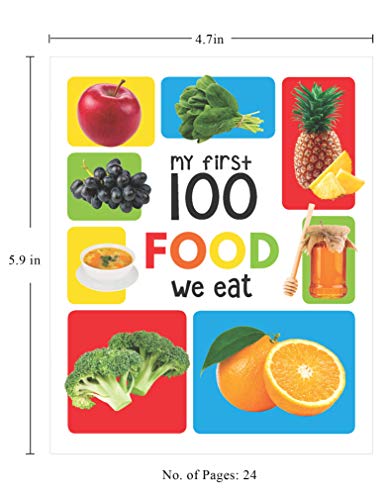 My First 100 Food We Eat For Kids | Ages 0–5 Years | Early Learning | Padded Board Book | Fruits | Vegetables | Meals | Snacks | Vocabulary Building | Toddlers & Preschoolers | Latest Edition