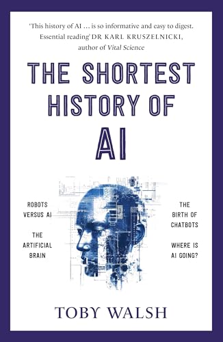 The Shortest History of AI (The Shortest History Series)