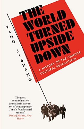 The World Turned Upside Down: A History of the Chinese Cultural Revolution book cover