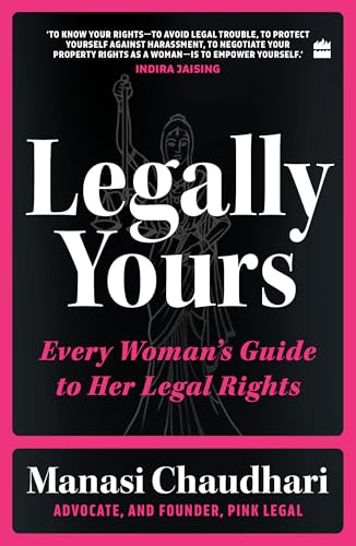 Legally Yours : Every Woman's Guide to Her Legal Rights