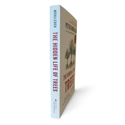 The Hidden Life of Trees: What They Feel, How They Communicate-- Discoveries from a Secret World: 1 (The Mysteries of Nature, 1)