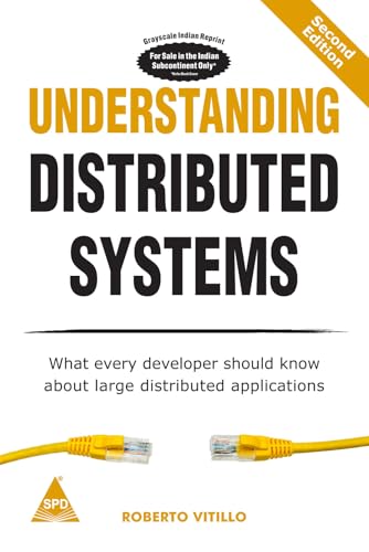 Understanding Distributed Systems, Second Edition: What every developer should know about large distributed applications (Grayscale Indian Edition): `