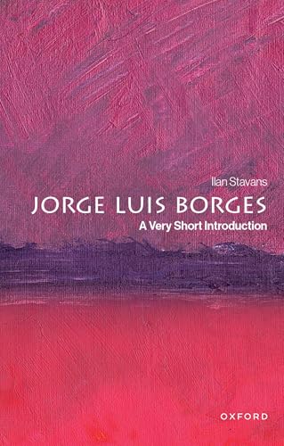 JORGE LUIS BORGES A VERY SHORT INTRODUCTION