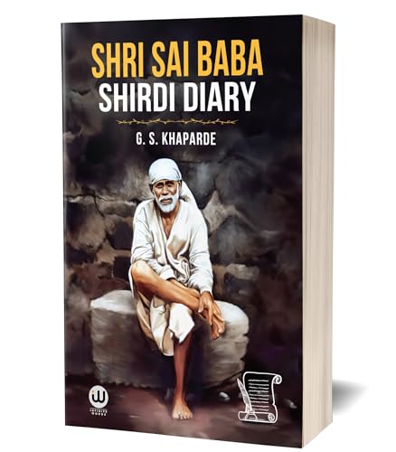Shri Sai Baba Shirdi Diary Book in English Edition | G. S. Khaparde | Shri Saibaba Satcharitra Shree Sai Baba Samartha Satcharita Spiritual Biography ... ??? Version Autobiography My Life Experience