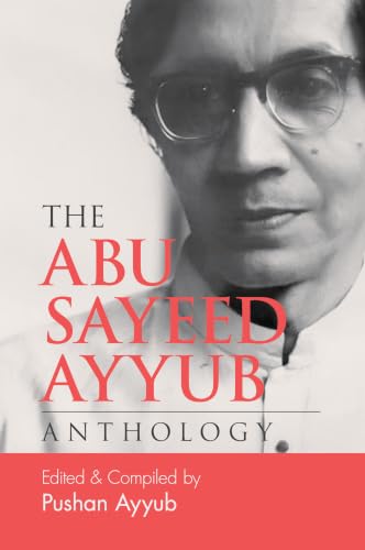 The Abu Sayeed Ayyub Anthology