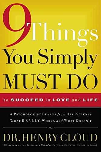 9 Things You Simply Must Do to Succeed in Love and Life: A Psychologist Learns from His Patients Wha book cover
