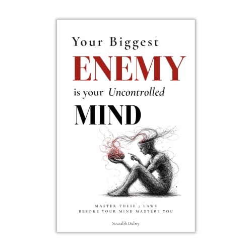 Your Biggest Enemy Is Your Uncontrolled Mind: Master These 7 Laws Before Your Mind Masters You