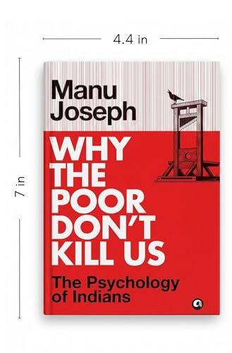 Why the Poor Don’t Kill Us: The Psychology of Indians