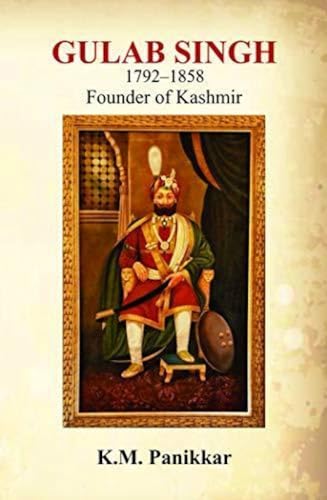 Gulab Singh 1792-1858: Founder of Kashmir book cover